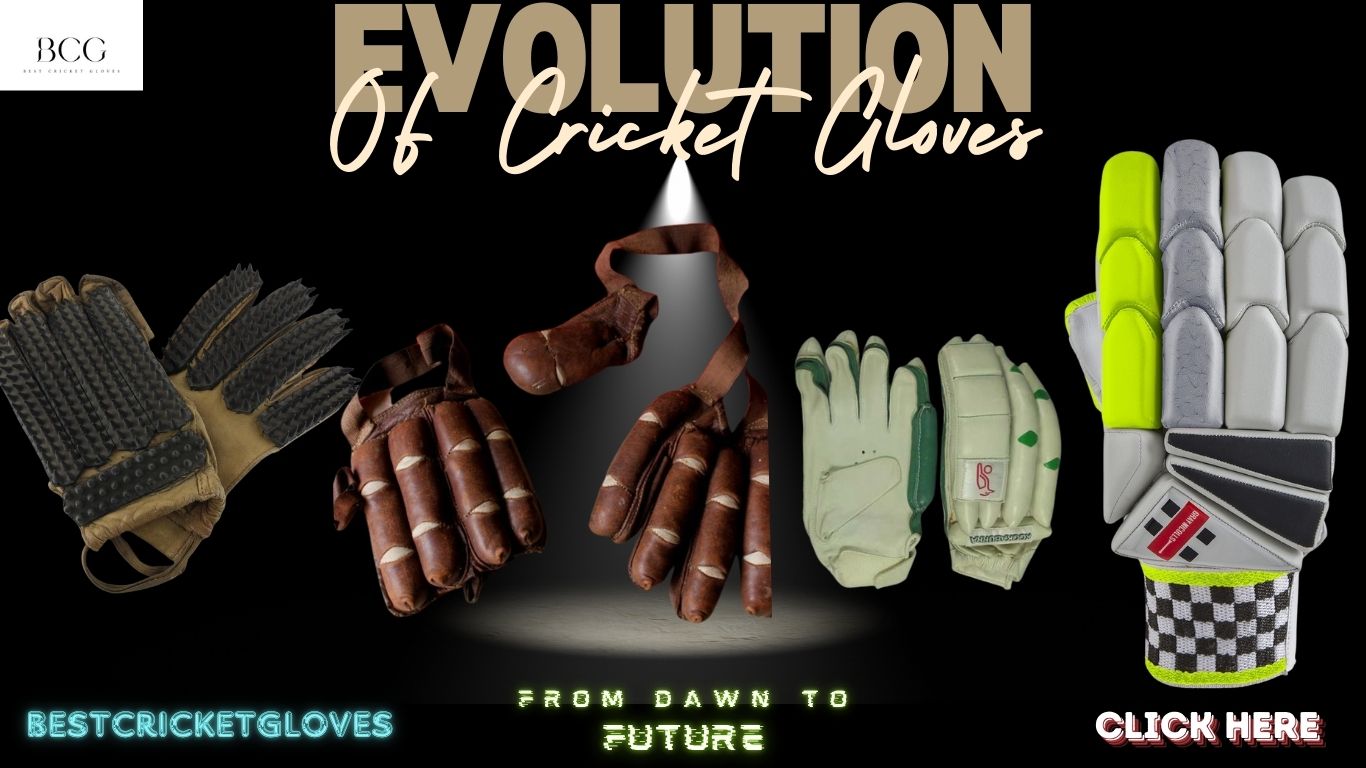 Evolution of cricket gloves