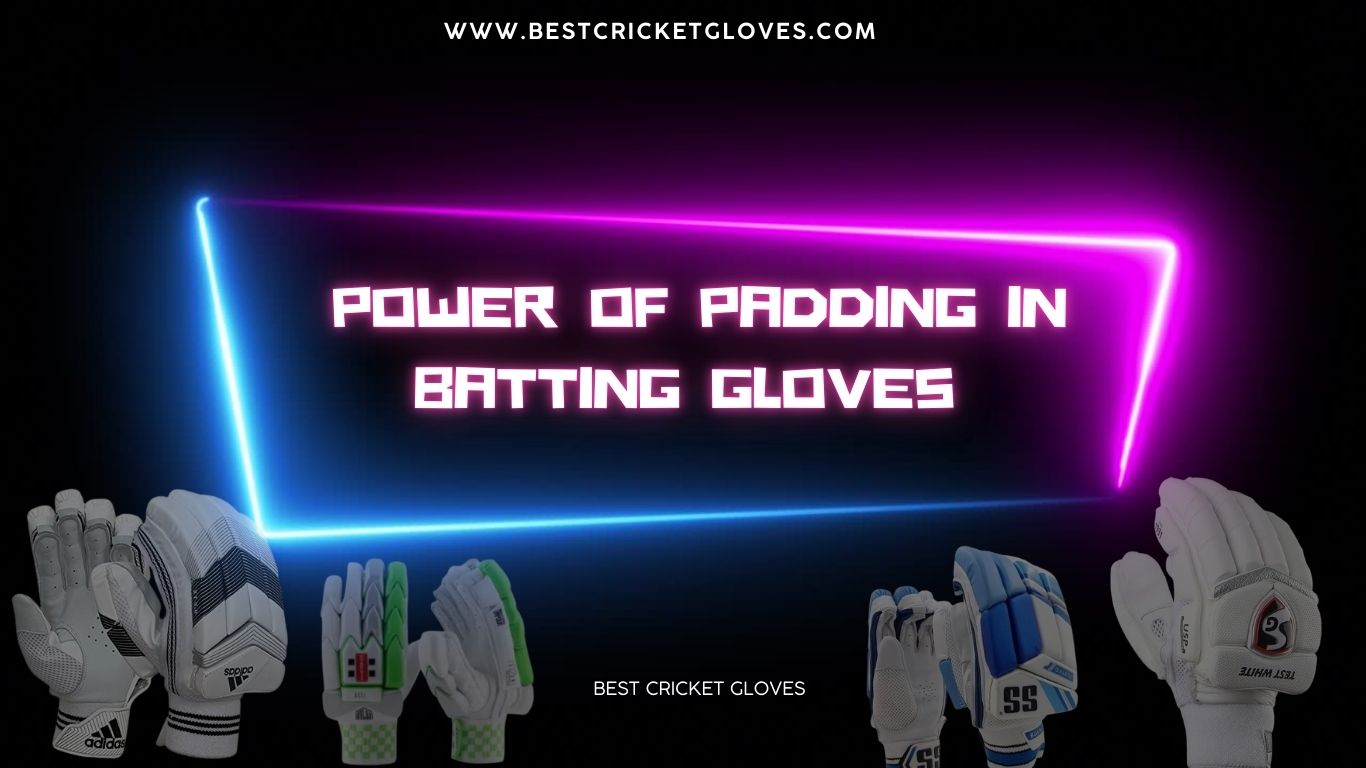 The Power of Foam Padding in Cricket Batting Gloves